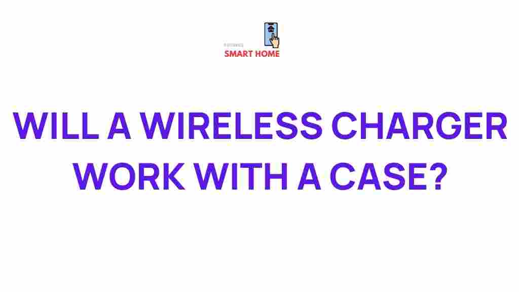 wireless-chargers-phone-cases-compatibility